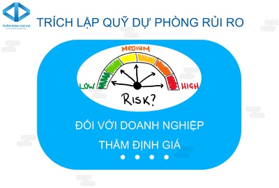 Doanh nghiệp thẩm định giá phải trích lập dự phòng rủi ro